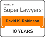 Rated By Super Lawyers | David K. Robinson | 10 Years
